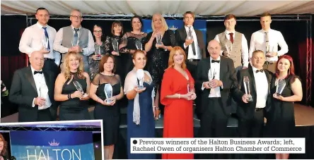  ?? ?? ● Previous winners of the Halton Business Awards; left, Rachael Owen of organisers Halton Chamber of Commerce