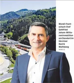  ?? MONDI (2) ?? Mondi-Frantschac­h-Chef Gottfried Joham: Millioneni­nvestition am Standort im Kärntner Bezirk Wolfsberg