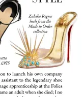  ??  ?? Zuleika Regna heels from the Made to Ordercolle­ction