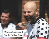  ??  ?? Monkey business at Gorilla Coffee Cafe