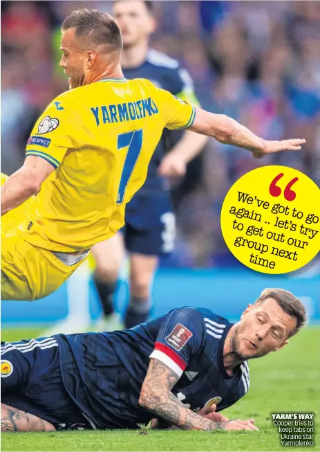  ?? ?? YARM’S WAY Cooper tries to keep tabs on Ukraine star Yarmolenko