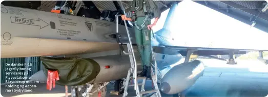  ??  ?? De danske F-16 jagerfly bor og serviceres på Flyvestati­on Skrydstrup mellem Kolding og Aabenraa i Sydjylland.