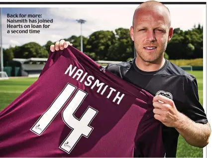  ??  ?? Back for more: Naismith has joined Hearts on loan for a second time