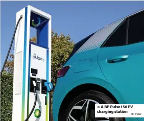  ?? BP Pulse ?? > A BP Pulse150 EV charging station