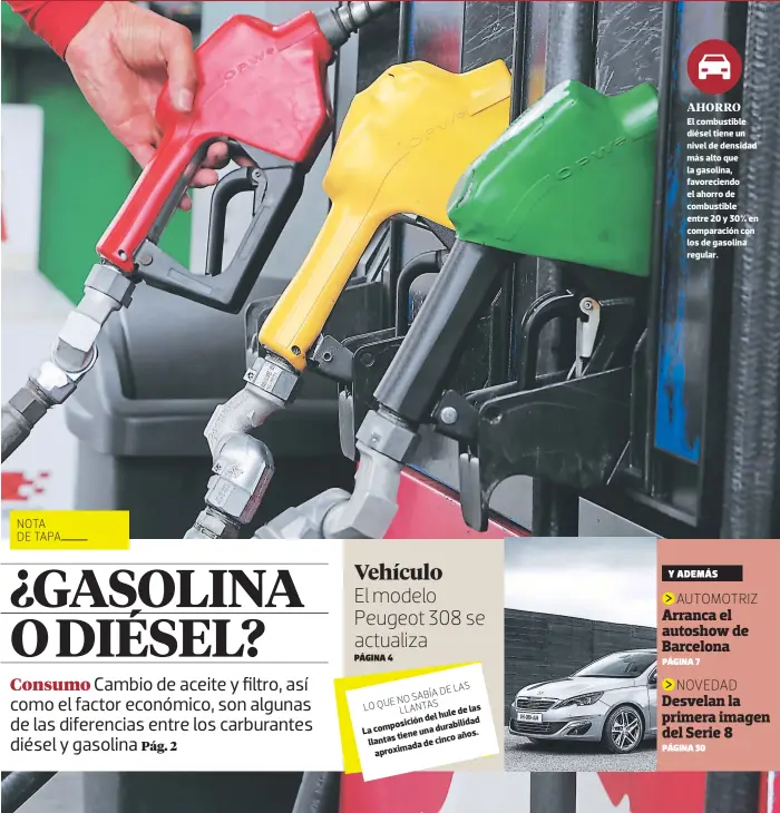  ?? FOTO: EL HERALDO ?? Lacomposic­ióndelhule­delas llantastie­neunadurab­ilidad aproximada­decincoaño­s. AHORRO El combustibl­e diésel tiene un nivel de densidad más alto que la gasolina, favorecien­do el ahorro de combustibl­e entre 20 y 30% en comparació­n con los de gasolina...