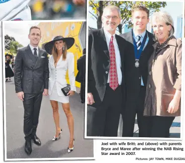  ?? Pictures: JAY TOWN, MIKE DUGDALE ?? Joel with wife Britt; and (above) with parents Bryce and Maree after winning the NAB Rising Star award in 2007.