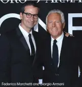  ??  ?? Federico Marchetti and Giorgio Armani