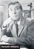  ??  ?? Kenneth Williams