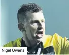  ??  ?? Nigel Owens