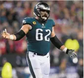  ?? MATT SLOCUM/AP ?? Jason Kelce wants to be rewarded for his dominant play too.