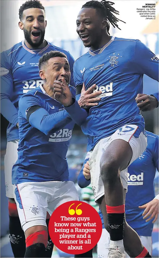  ??  ?? WINNING MENTALITY Rangers’ Joe Aribo celebrates the only goal when Celtic visited Ibrox on January 2