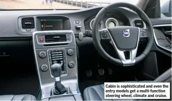  ??  ?? Cabin is sophistica­ted and even the entry models get a multi-function steering wheel, climate and cruise.