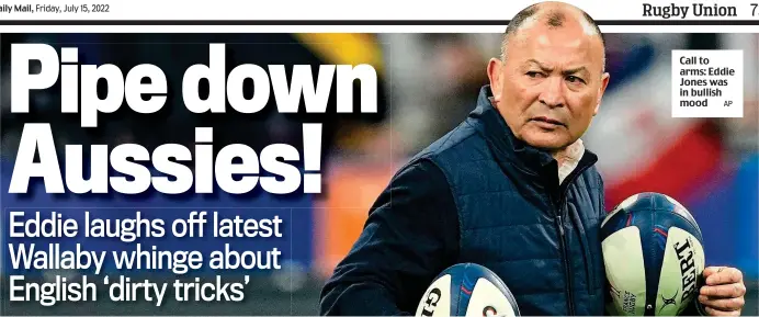  ?? AP ?? Call to arms: Eddie Jones was in bullish mood