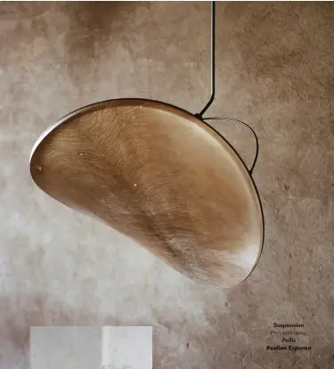  ??  ?? Suspension Pendant lamp Pellis Pauline Esparon