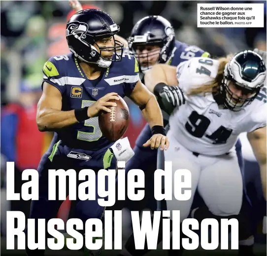  ?? PHOTO AFP ?? Russell Wilson donne une chance de gagner aux Seahawks chaque fois qu’il touche le ballon.