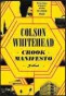  ?? ?? “Crook Manifesto” by Colson Whitehead (Doubleday, $23.20)