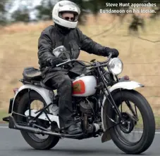  ??  ?? Steve Hunt approaches Bundanoon on his Indian.