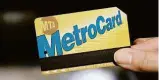  ?? Mr.TinDC/CC e Marc Hermann/MTA ?? O cartão MetroCard e o novo sistema de pagamentos nas catracas