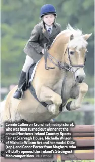  ?? PAUL BYRNE ?? Connie Cullen on Crunchie (main picture), who was best turned out winner at the annual Northern Ireland Country Sports Fair at Scarvagh House; Michelle Wilson of Michelle Wilson Art and her model Ollie (top), and Conor Porter from Maghera, who...