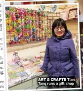  ?? ?? ART & CRAFTS Tian Tang runs a gift shop