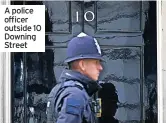  ?? ?? A police officer outside 10 Downing Street