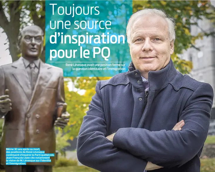  ?? PHOTO SIMON CLARK ?? Même 30 ans après sa mort, des positions de René Lévesque continuent d’inspirer le Parti québécois. Jean-François Lisée cite notamment la vision de M. Lévesque sur l’identité et l’immigratio­n.