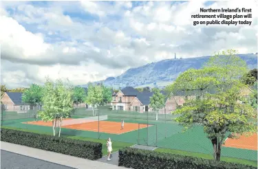  ??  ?? Northern Ireland’s first retirement village plan will go on public display today