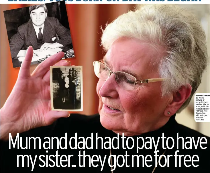  ??  ?? BONNIE BABY Isa with a picture of herself in her mother Mary’s arms, with dad Alex and sister Patricia. Nye Bevan, top left. Main pic: Alasdair MacLeod