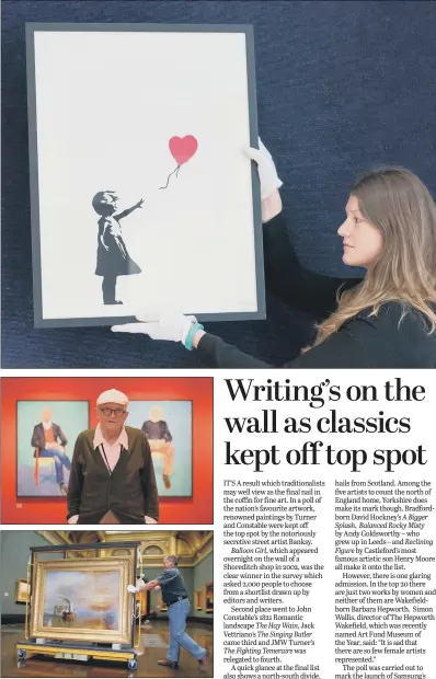  ??  ?? From top, Banksy’s Ballon Girl topped the poll to find the nation’s favourite artwork; David Hockney appears in the top 20; a National Gallery employee moves JMW Turner’s 1839 work The Fighting Temeraire, which came fourth.