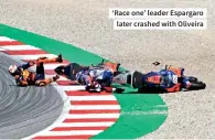  ??  ?? ‘Race one’ leader Espargaro later crashed with Oliveira