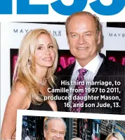  ??  ?? His third marriage, to Camille from 1997 to 2011, produced daughter Mason,
16, and son Jude, 13.
