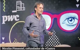  ??  ?? Nicolás Pimentel, cofundador de +Castro