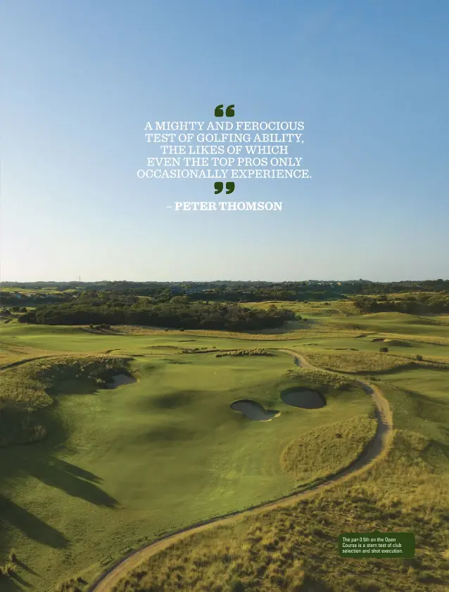  ??  ?? The par-3 5th on the Open Course is a stern test of club selection and shot execution.