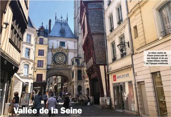  ??  ?? SEINE-MARITIME
Le vieux centre de Rouen prend soin de son histoire et de ses riches trésors hérités de l’époque médiévale.