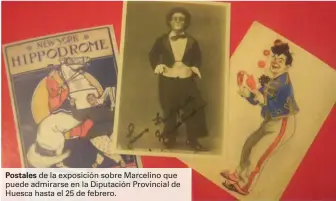  ??  ?? Postales de la exposición sobre Marcelino que puede admirarse en la Diputación Provincial de Huesca hasta el 25 de febrero.