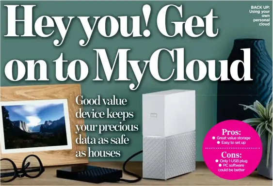  ??  ?? BACK UP: Using your own personal cloud