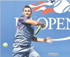  ??  ?? Nick Kyrgios