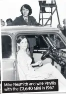  ??  ?? Mike Nesmith and wife Phyllis with the £3,640 Mini in 1967