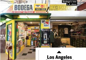  ?? Bodega’s new L.A. store ??