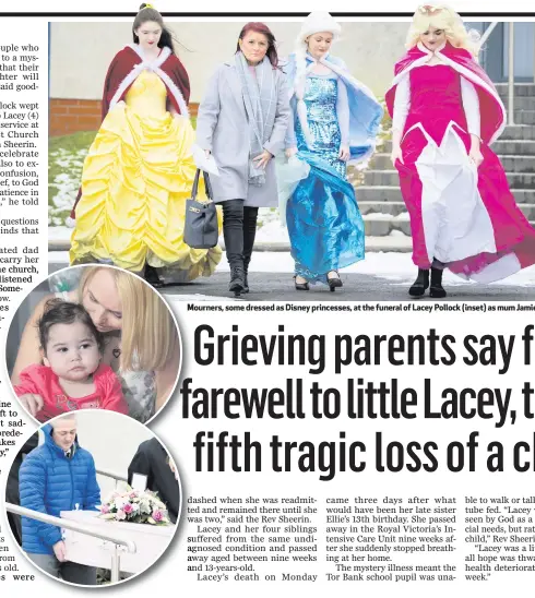  ??  ?? Mourners, some dressed as Disney princesses, at the funeral of Lacey Pollock (inset) as mum Jamie (right) clutches her daughter’s cuddly bear