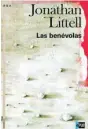  ?? ?? Portada original de «Las benévolas», de Jonathan Little, que se publicó en 2006 y fue uno de los libros del año