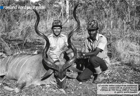  ??  ?? La nouvelle édition comporte de nombreuses photos, comme celle de ce grand koudou d’Afrique de l’Est tiré en 1982 en Tanzanie et numéro quatre mondial.