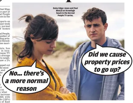  ??  ?? Daisy Edgar Jones and Paul Mescal on Streedagh beach in the Normal People TV series.