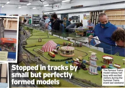  ??  ?? The Famous Trains model railway hall busy with excited visitors during the Summer Trains event last weekend