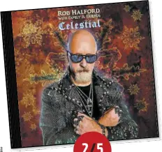  ??  ?? ROB HALFORD Celestial