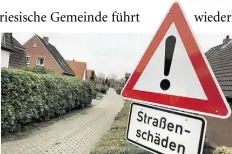  ?? BILD: SANDRA BINKENSTEI­N ?? Eine der schlechtes­ten Straßen in der Gemeinde Zetel (Landkreis Friesland) ist der Achterweg.