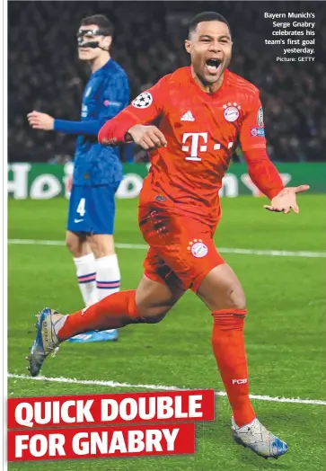  ?? Picture: GETTY ?? Bayern Munich’s Serge Gnabry celebrates his team's first goal yesterday.