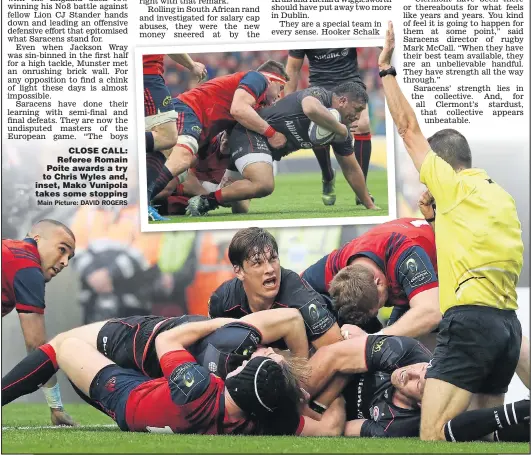  ??  ?? CLOSE CALL: Referee Romain Poite awards a try to Chris Wyles and, inset, Mako Vunipola takes some stopping