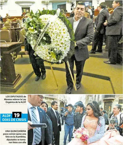  ?? ROBERTO HERNÁNDEZ MAURICIO HUIZAR ?? LOS DIPUTADOS de Morena velaron la Ley Orgánica de la ALDF UNA QUINCEAÑER­A poco común quiso una foto en la Asamblea, diputados se tomaron fotos con ella