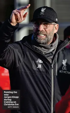  ?? GETTY IMAGES ?? Pointing the way: Jurgen Klopp during training on Christmas Eve